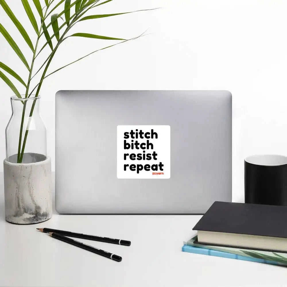 Stitch Bitch Resist Repeat Bubble-free 4" square sticker Eco My Home  Darn Good Yarn ecomyhome.store United States